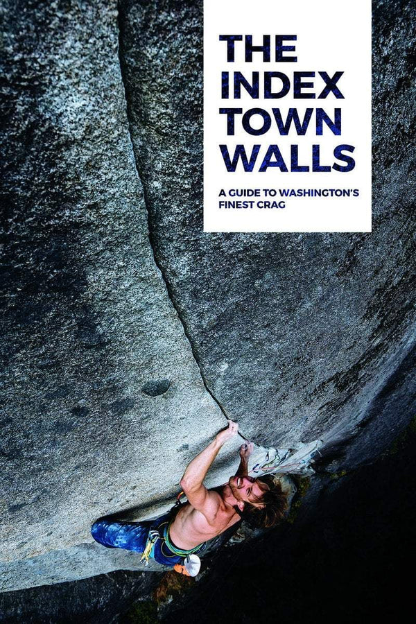 The Index Town Walls: Climbing Guide Book