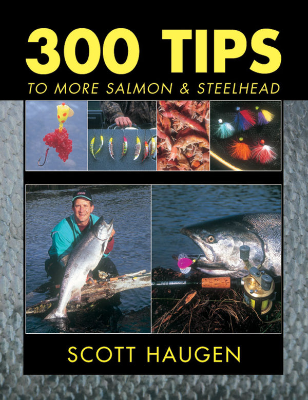 Frank Amato 300 Tips To More Salmon & Steelhead By Scott Haugen