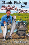 Bank Fishing For Steelhead & Salmon By Scott Haugen