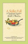 Lodge A Skillet Full Of Traditional Southern Lodge Cast Iron Recipes & Memories - Cookbook