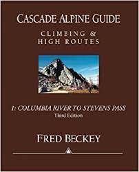 Cascade Alpine Guide Columbia River to Stevens Pass Vol-1