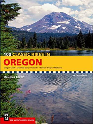 Mountaineers Books 100 Classic Hikes In Oregon, 2Nd Ed.