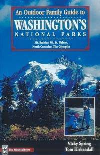 Mountaineers Books An Outdoor Family Guide To Washington's National Park And Monument