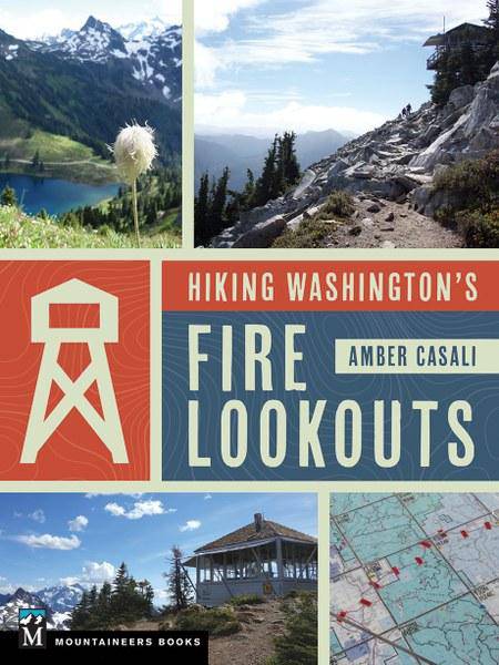 Mountaineers Books Hiking Washington's Fire Lookouts