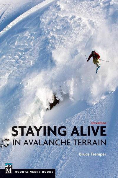Mountaineers Books Staying Alive In Avalanche Terrain 3Rd