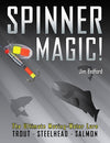 Spinner Magic! The Ultimate Moving-Water Lure For Trout-Steelhead-Salmon By Jim Bedford